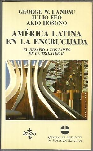 Imagen del vendedor de AMERICA LATINA EN LA ENCRUCIJADA. EL DESAFIO A LOS PAISES DE LA TRILATERAL. INFORME PARA LA COMISION TRILATERAL. a la venta por Librera Javier Fernndez