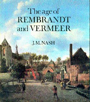 Imagen del vendedor de The Age of Rembrandt and Vermeer: Dutch Painting in the Seventeenth Century a la venta por LEFT COAST BOOKS