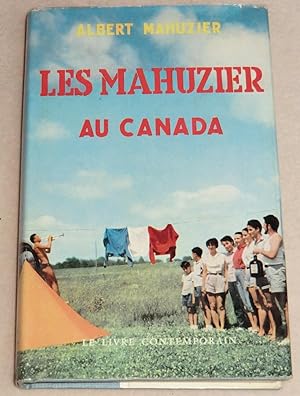 Seller image for LES MAHUZIER AU CANADA for sale by LE BOUQUINISTE
