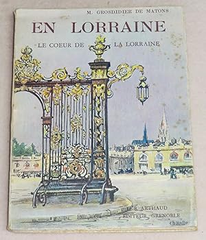 Imagen del vendedor de EN LORRAINE - Le coeur de la Lorraine a la venta por LE BOUQUINISTE
