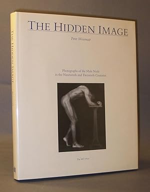 Imagen del vendedor de The Hidden Image: Photographs of the Male Nude in the Nineteenth and Twentieth Centuries a la venta por Exquisite Corpse Booksellers