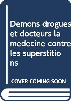 Bild des Verkufers fr Dmons drogues et docteurs la medecine contre les superstitions zum Verkauf von JLG_livres anciens et modernes