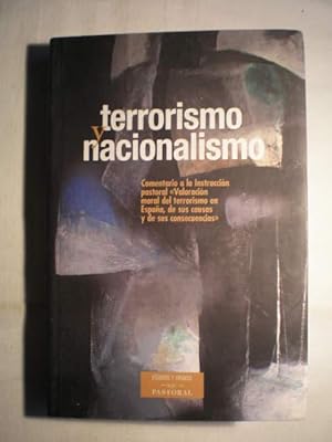 Image du vendeur pour Terrorismo y nacionalismo. Comentario a la Instruccin Pastoral de la Conferencia Episcopal Espaola "Valoracin moral del terrorismo en Espaa, sus causas y consecuencias" mis en vente par Librera Antonio Azorn