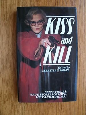 Imagen del vendedor de Kiss and Kill a la venta por Scene of the Crime, ABAC, IOBA