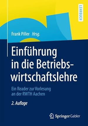 Bild des Verkufers fr Einfhrung in die Betriebswirtschaftslehre : Ein Reader zur Vorlesung an der RWTH Aachen zum Verkauf von AHA-BUCH GmbH