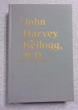 Seller image for John Harvey Kellogg, M.D. for sale by Book Nook