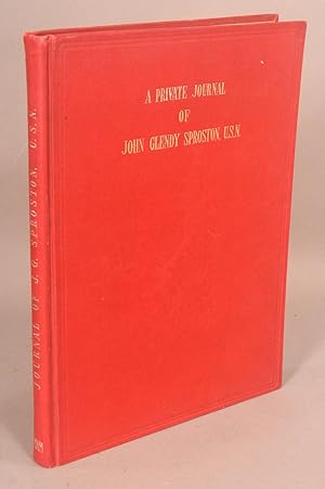 PRIVATE JOURNAL OF JOHN GLENDY SPROSTON, U.S.N.