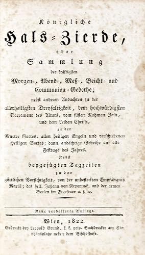 Seller image for Knigliche Hals-Zierde, oder Sammlung der krftigsten Morgen-, Abend-, Me-, Beicht- und Communion-Gebethe for sale by ERIC CHAIM KLINE, BOOKSELLER (ABAA ILAB)