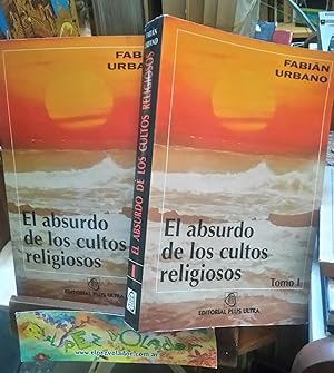 El Absurdo De Los Cultos Religiosos. 2 Tomos