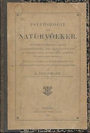 Bild des Verkufers fr Psychologie der Naturvlker. Entwicklungspsychologische Charakteristik des Naturmenschen in intellektueller, aesthetischer, ethischer und religiser Beziehung. Eine natrliche Schpfungsgeschichte menschlichen Vorstellens, Wollens und Glaubens. zum Verkauf von Fundus-Online GbR Borkert Schwarz Zerfa