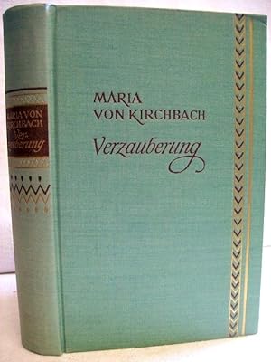 Bild des Verkufers fr Verzauberung : Roman. Maria v. Kirchbach zum Verkauf von Antiquariat Bler