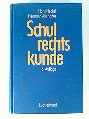 Schulrechtskunde. - Ein Handbuch für Praxis, Rechtsprechung und Wissenschaft.