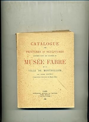 Seller image for CATALOGUE DES PEINTURES ET SCULPTURES exposes dans les galeries du MUSE FABRE de la ville de Montpellier par Andr Joubin. for sale by Librairie CLERC