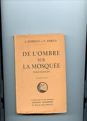 DE L'OMBRE SUR LA MOSQUÉE. Roman marocain. "Le Maroc dévoilé".