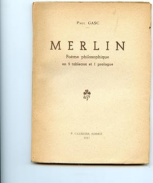 MERLIN. Poème philosophique en 5 tableaux et 1 prologue.