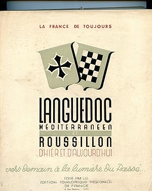 LANGUEDOC MÉDITERRANÉEN ET ROUSSILLON d'hier et d'aujourd'hui. Vers demain à la lumière du Passé ...