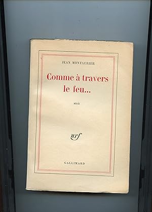 Seller image for COMME A TRAVERS LE FEU. R�cit. for sale by Librairie CLERC