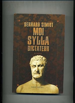 Bild des Verkufers fr MOI , SYLLA , DICTATEUR. Roman zum Verkauf von Librairie CLERC