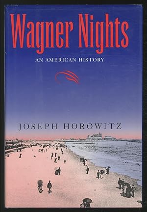 Bild des Verkufers fr Wagner Nights: An American History zum Verkauf von Between the Covers-Rare Books, Inc. ABAA