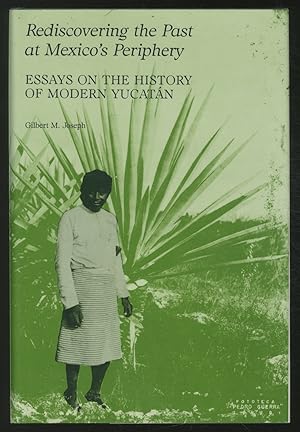 Bild des Verkufers fr Rediscovering the Past at Mexico's Periphery: Essays on the History of Modern Yucatn zum Verkauf von Between the Covers-Rare Books, Inc. ABAA