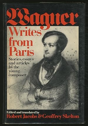 Seller image for Wagner Writes from Paris.Stories, Essays and Articles by the Young Composer for sale by Between the Covers-Rare Books, Inc. ABAA