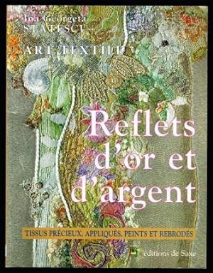 Seller image for Art textile : reflets d'or et d'argent : la broderie d'Ina for sale by Antiquarius Booksellers