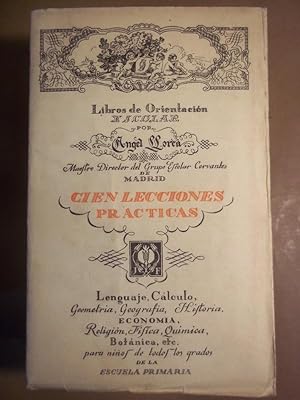 Seller image for Cien Lecciones Prcticas. Lenguaje, Cculo, Geometra, Historia, Economa, Religin, Fsica, Qumica, Botnica, etc., para nios de todos los grados de la Escuela primaria. for sale by Carmichael Alonso Libros