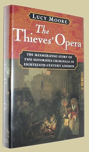 Immagine del venditore per The Thieves Opera (The Mesmerizing Story of Two Notorious Criminals in Eighteenth Century England. ) venduto da David Mason Books (ABAC)