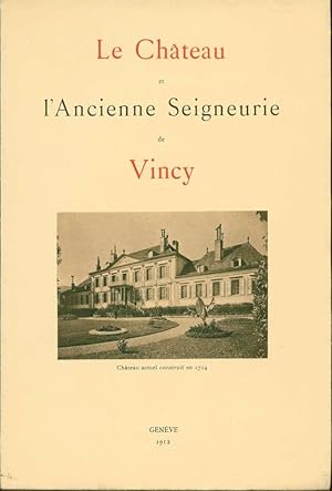 Imagen del vendedor de Le chteau et l'ancienne seigneurie de Vincy a la venta por Book Dispensary