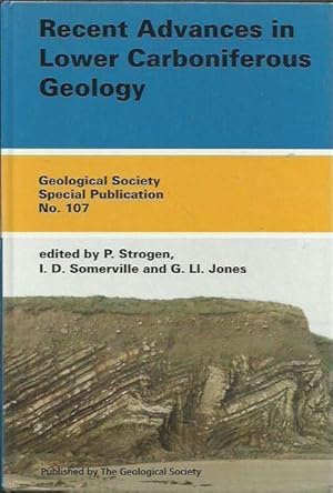 Recent Advances in Lower Carboniferous Geology (Geological Society Special Publication No. 107)