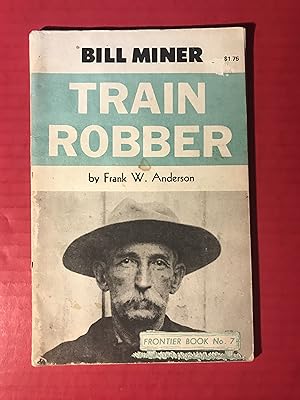 Bill Miner: Train Robber