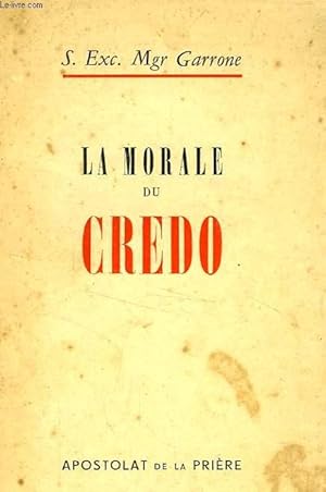 Seller image for LA MORALE DU CREDO for sale by Le-Livre