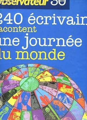 Bild des Verkufers fr Le Nouvel Observateur Hors-Srie n22 - 23 - 24 : 240 crivains racontent une journe du monde. L'album anniversaire 1964 - 1994 zum Verkauf von Le-Livre