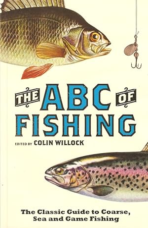 Bild des Verkufers fr THE ABC OF FISHING. Edited by Colin Willock. The classic guide to coarse, sea and game fishing. zum Verkauf von Coch-y-Bonddu Books Ltd