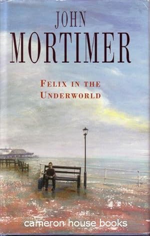 Seller image for Felix in the Underworld for sale by Cameron House Books