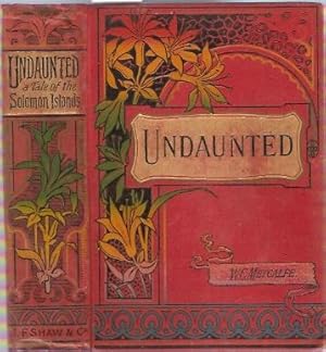 Image du vendeur pour Undaunted A Story of the Solomon Islands mis en vente par City Basement Books