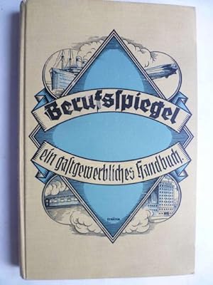 Berufsspiegel. Ein gastgewerbliches Handbuch. Herausgegeben vom Christlichen Bund für Gasthausang...