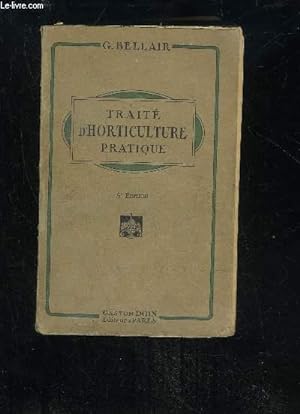 Bild des Verkufers fr TRAITE D'HORTICULTURE PRATIQUE zum Verkauf von Le-Livre