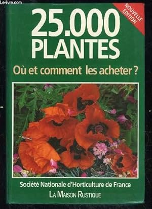 Imagen del vendedor de 25 000 PLANTES OU ET COMMENT LES ACHETER ? a la venta por Le-Livre