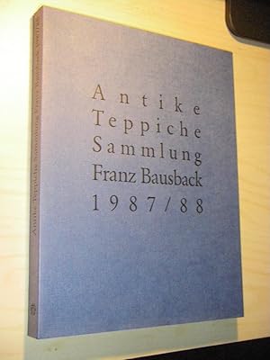 Antike Teppiche. Sammlung Franz Bausback 1987/88