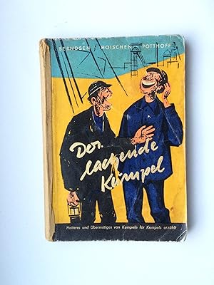 Der lachende Kumpel. Heiteres und Übermütiges von Kumpeln für Kumpels erzählt. Erlauscht und bear...