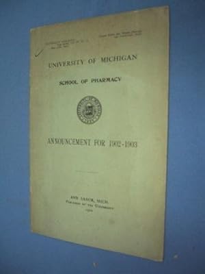 UNIVERSITY OF MICHIGAN SCHOOL OF PHARMACY (1902) Announcement for 1902-1903