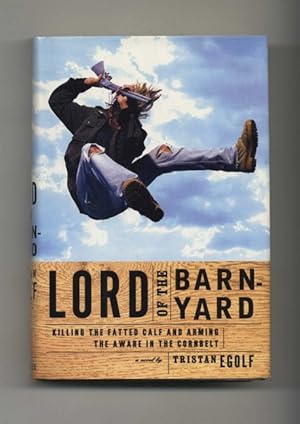 Bild des Verkufers fr Lord of the Barnyard: Killing the Fatted Calf and Arming the Aware in the Cornbelt - 1st US Edition/1st Printing zum Verkauf von Books Tell You Why  -  ABAA/ILAB