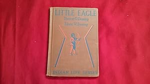 Seller image for LITTLE EAGLE A STORY OF INDIAN LIFE for sale by Betty Mittendorf /Tiffany Power BKSLINEN