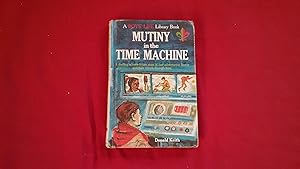 MUTINEY IN THE TIME MACHINE
