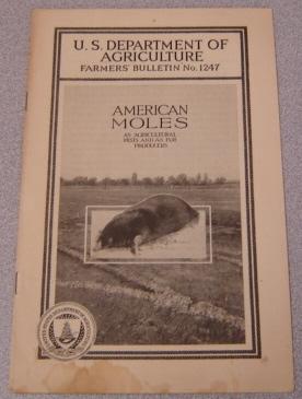 American Moles As Agricultural Pests and As Fur Producers (U.S. Dept. of Agriculture Farmers' Bul...