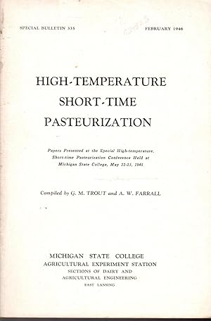 Image du vendeur pour High-Temperature Short-Time Pasteurization: Papers presented at the Special High-temperature Short-time Pasteurization Conference held at Michigan State College, May 22-23, 1945 (Special Bulletin No. 335) mis en vente par Dorley House Books, Inc.