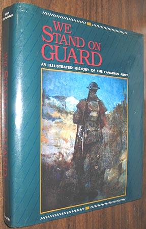 Image du vendeur pour We Stand on Guard : An Illustrated History on the Canadian Army mis en vente par Alex Simpson