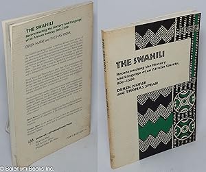 Immagine del venditore per The Swahili; reconstructing the history and language of an African society, 800 - 1500 venduto da Bolerium Books Inc.