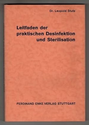 Leitfaden der praktischen Desinfektion und Sterilisation.